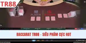 Baccarat TR88 - Game Bài Đỉnh Cao, Giải Trí Cực Đã